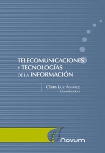 "Telecomunicaciones y tecnologías de la información" - Clara Luz Álvarez
