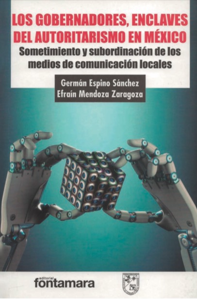 Libro: "Los gobernadores, enclaves del autoritarismo en México" de Germán Espino y Efraín Mendoza